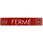Plaque rouge 'fermé' en pvc à ventouses pour fixation vitrine Plaque rouge 'fermé' en pvc à ventouses pour fixation vitrine