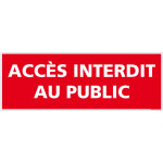 Signaletique. biz france - panneau acc�s interdit au public - signalisation d�fense d'entrer - plastique ...
