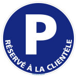 Signaletique. biz france - panneau parking r�serv� � la client�le - plastique pvc 1 mm - diam�tre 240 ...