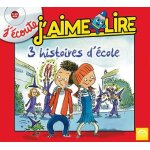 J'coute, j'aime lire - 3 histoires d'cole