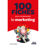 100 fiches pour comprendre le marketing (broch�)