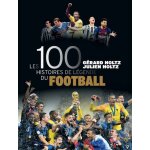 Les 100 histoires de l�gende du football (reli�)