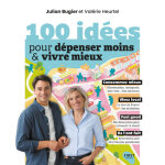 100 id�es pour d�penser moins et vivre mieux (broch�)