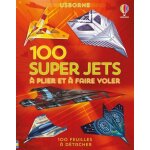 100 super jets en papier  plier et  faire voler - avions en papier (jeunesse)