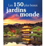 Les 150 plus beaux jardins du monde (broch�)