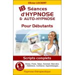 18 s�ances d'hypnose & auto - hypnose pour d�butants (broch�)