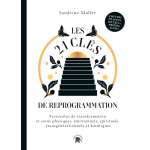 Les 21 cl�s de reprogrammation - protocoles de transformation et soins physiques, �motionnels, spirituels, ...