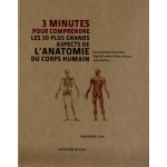 3 minutes pour comprendre les 50 plus grands aspects de l'anatomie du corps humain (reli�)
