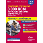 3000 qcm de culture g�n�rale et d'actualit� - m�thode et entra�nement - concours 2026 - 2027 - cat�gories ...