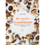 Les 4 saisons du champignon - petit guide naturaliste et gourmand + 40 recettes (broch�)