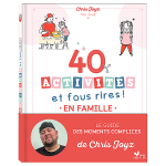 40 activits et fous rires en famille - le guide des moments complices de chris joyz (broch)