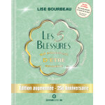 Les 5 blessures qui emp�chent d'�tre soi - m�me - edition augment�e - 25e anniversaire - edition sp�ciale ...