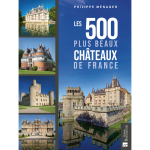 Les 500 plus beaux ch�teaux de france (broch�)