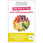 500 recettes anti - inflammatoires - de l?entr�e au dessert, les meilleures recettes pour pr�venir et ...