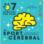 7 minutes de sport crbral par jour - le programme quotidien pour muscler vos neurones (broch)
