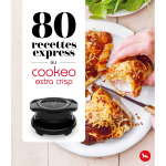 80 recettes express au cookeo extra crisp (broché) 80 recettes express au cookeo extra crisp (broché)