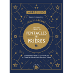 Abb� julio : le guide complet des pentacles & pri�res - fabriquer soi - m�me les 46 pentacles de l abb� ...