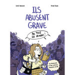 Ils abusent grave - du féminisme et des sciences humaines en bd (bd) Ils abusent grave - du féminisme et des sciences humaines en bd (bd)