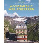 Accidentally wes anderson - 200 lieux dignes de ses plus beaux dcors (broch)