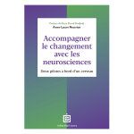 Accompagner le changement avec les neurosciences - deux pilotes � bord d'un cerveau (broch�)