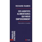 Ces additifs alimentaires qui nous empoisonnent - responsable et coupable (broché) Ces additifs alimentaires qui nous empoisonnent - responsable et coupable (broché)