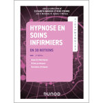 Aide - m�moire - hypnose en soins infirmiers - 2e �d. - en 30 notions (broch�)