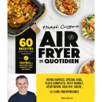 Air fryer au quotidien - 60 recettes pour tout type d'appareil ! (broch�)