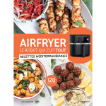 Airfryer - recettes méditerranéennes (broché) Airfryer - recettes méditerranéennes (broché)