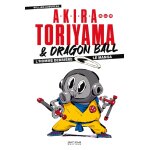 Akira toriyama et dragon ball. l'homme derrière le manga - l'homme derrière le manga (bd) Akira toriyama et dragon ball. l'homme derrière le manga - l'homme derrière le manga (bd)