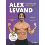 Alex levand ma méthode en 30 jours ! (broché) Alex levand ma méthode en 30 jours ! (broché)
