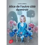 Alice de l'autre côté du miroir - texte intégral (poche) Alice de l'autre côté du miroir - texte intégral (poche)