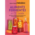 Aliments ferments en 120 recettes (poche)