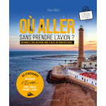 O� aller sans prendre l'avion ? 50 itin�raires (reli�)