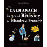 L'almanach du grand b�tisier de l'histoire de france (broch�)