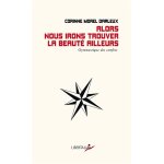 Alors nous irons trouver la beauté ailleurs - gymnastique de (poche) Alors nous irons trouver la beauté ailleurs - gymnastique de (poche)