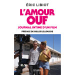 L'amour ouf, journal intime d'un film - pr�face de gilles lellouche (broch�)