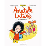 Anatole latuile roman, tome 01 - bravo anatole ! (jeunesse)