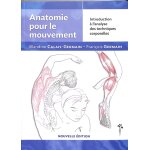 Anatomie pour le mouvement - tome 1 : introduction � l'analyse des techniques corporelles (broch�)