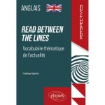 Anglais - read between the lines - vocabulaire th�matique de l'actualit� (broch�)