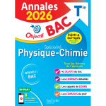 Annales objectif bac 2026 - sp�cialit� physique - chimie tle - sujets et corrig�s (broch�)