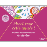 Merci pour cette ann�e�! : 20 cartes de remerciements � colorier - inclus : 20 cartes � offrir ou � garder ...