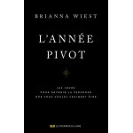 L'ann�e pivot - 365 jours pour devenir la personne que vous voulez vraiment �tre (broch�)