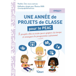 Une ann�e de projets de classe pour le peac (parcours d'�ducation artistique et culturelle) - cycle 1 ...