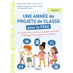 Une ann�e de projets de classe pour le peac (parcours d'�ducation artistique et culturelle) - cycle 3 ...
