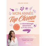 Mon ann�e top chrono - la chronobiologie alimentaire au fil des saisons (broch�)