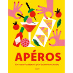 Apéros - 500 recettes créatives pour des moments festifs (relié) Apéros - 500 recettes créatives pour des moments festifs (relié)