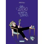 Voir l'apéro au bout du tunnel (bd) Voir l'apéro au bout du tunnel (bd)