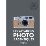 Les appareils photo argentiques (reli�)