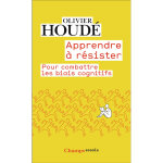 Apprendre � r�sister - pour combattre les biais cognitifs (poche)