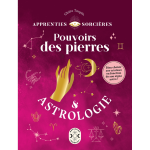 Apprenties sorci�res : pouvoirs des pierres et astrologie - bien choisir ses cristaux en fonction de ...